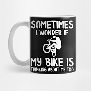 My Bike is thinking about me Mug